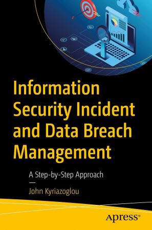 Information Security Incident and Data Breach Management: A Step-by-Step Approach