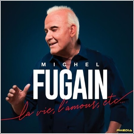 Michel Fugain - La Vie L'Amour Etc (2024) [24Bit-48kHz]