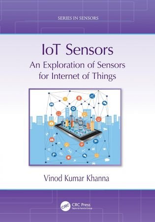 IoT Sensors: An Exploration of Sensors for Internet of Things