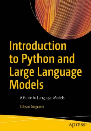 Introduction to Python and Large Language Models: A Guide to Language Models - Dil... 3774664fa03faa0923f8abb2fbeb1800