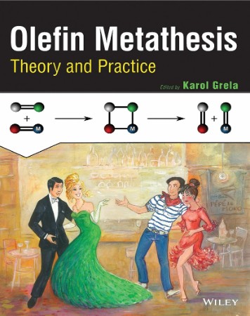 Olefin Metathesis: Theory and Practice - Karol Grela 596072be812848b1be4123c8c085950c