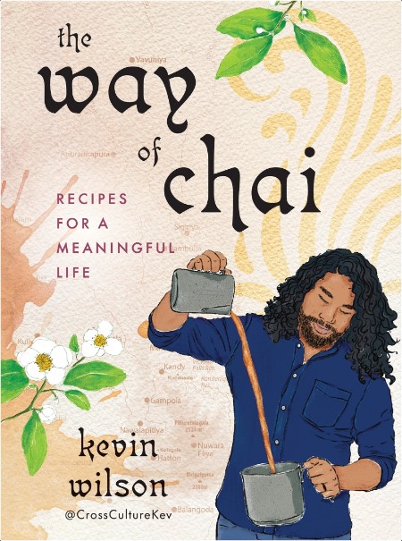 [self-help] Way of Chai  Recipes for a Meaningful Life by Kevin Wilson