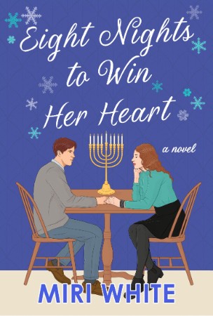 Eight Nights to Win Her Heart: A Novel - Miri White 4783cfdc5eed7a1ae03838d474d59219