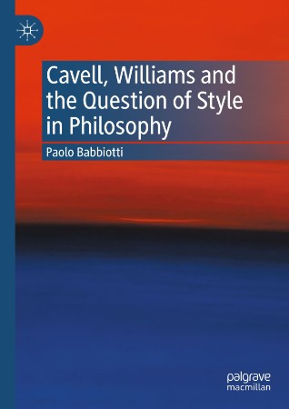 Cavell, Williams and the Question of Style in Philosophy - Paolo Babbiotti 8c6af8754813d0745f528f2c740bf41b