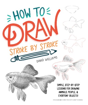 How to Draw Stroke-by-Stroke: Simple, Step-by-Step Lessons for Drawing Animals 37ce2a546b4486b2b67fed3fd13cee28