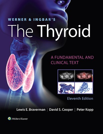 Werner & Ingbar's The Thyroid / Edition 11 - Lewis E. Braverman; 348532b63cbcc6b8b0205698fb770329