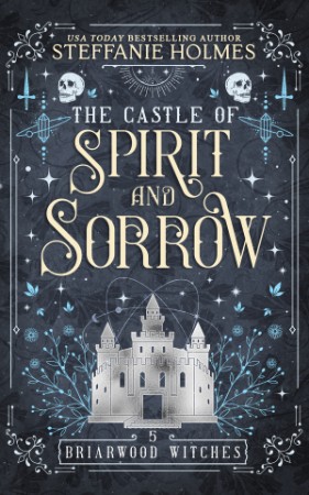 The Castle of Spirit and Sorrow - Steffanie Holmes 267d3c184c0f19cbb9053f4f024bea3b