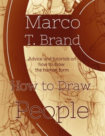 How to Draw People: Step-by-Step Lessons for Figures and Poses - Marco T. Brand 8975f5b0115904d66646bb44c0315e45