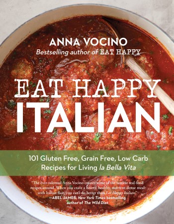 Eat Happy Italian: 101 Gluten-Free, Grain-Free F7de3af237db7381100e41affeb15246