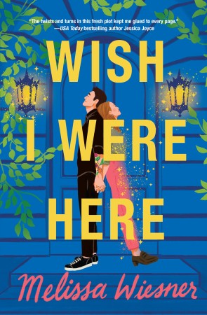 Wish I Were Here - Melissa Wiesner