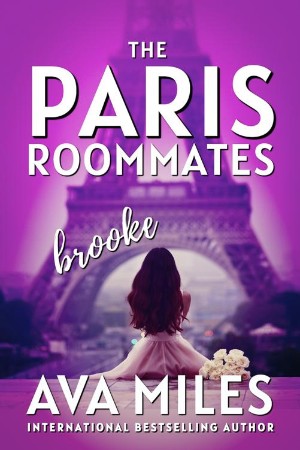 The Paris Roommates: Brooke: - Ava Miles Afbe636c563923080e97de72b94ce44e