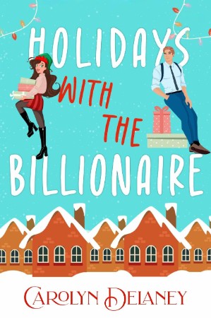 The Forbidden Sitter: A Billionaire Holiday Romance - Carolyn Delaney