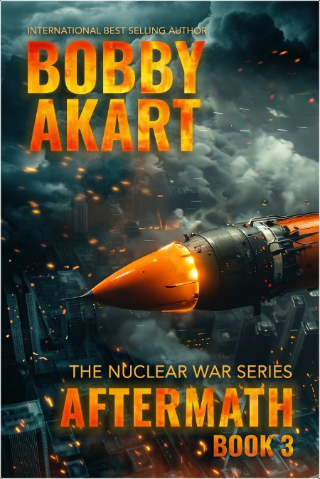 [sci-fi] Aftermath 3  A Nuclear War Survival Thriller by Bobby Akart