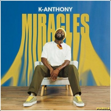 K–Anthony - Miracles (2024) Mp3 320kbps