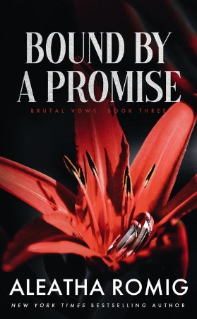 Bound By A Promise: Mafia/cartel Arranged Marriage - Aleatha Romig