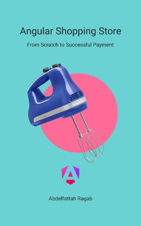 Angular Shopping Store: From Scratch to Successful Payment - Abdelfattah Ragab C915d69042d36fdd57e577a04e8cbf74