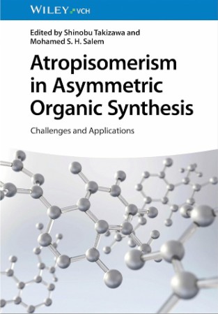 Atropisomerism in Asymmetric Organic Synthesis: Challenges and Applications - Shin... 397224924728541a35ad6be0716fe679