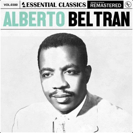 Alberto Beltrán - Essential Classics Vol  380 Alberto Beltran (2024) FLAC