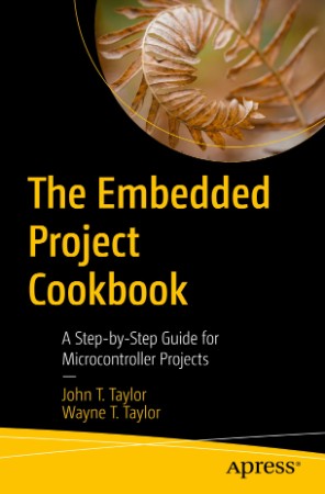 The Embedded Project Cookbook: A Step-by-Step Guide for Microcontroller Projects -... A177720e905912016b04920d3fb0ef7c