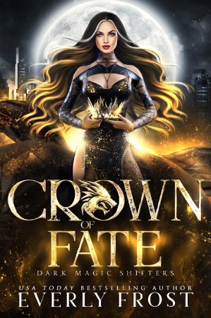 Fate of the Crown: An Epic Fantasy Novel - Everly Frost