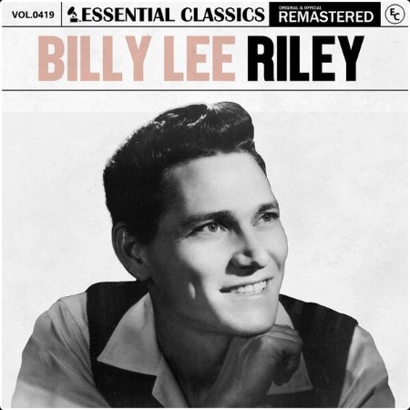 Billy Lee Riley - Essential Classics Vol  419 Billy Lee Riley (2024) FLAC