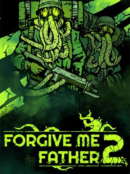 Forgive Me Father 2 (2024/Ru/En/Multi/RePack  FitGirl)