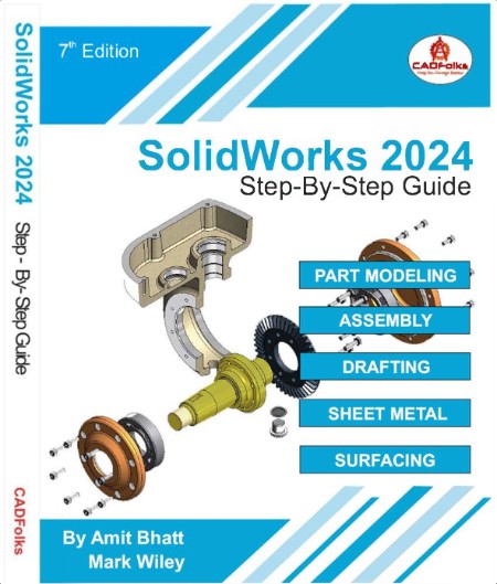 Bhatt A  SolidWorks 2024  Step-By-Step Guide   learn SolidWorks Quickly 7ed 2024