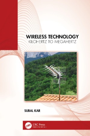 Wireless Technology: Kilohertz to Megahertz - Subal Kar 4346e8a802044157d954e1432b159495