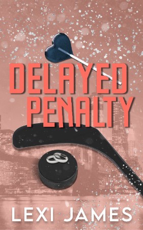 Delayed Penalty: A Seattle Sockeyes Novel - Lexi James