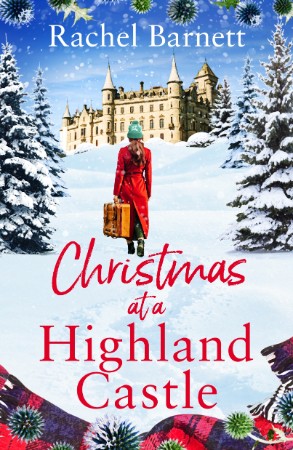 Christmas at a Highland Castle: a BRAND NEW cosy, festive Scottish romance to get You in the mood for Christmas! - Rachel Barnett