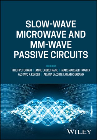 Slow-wave Microwave and mm-wave Passive Circuits - Philippe Ferrari F3ebab13dc8e601faf140f8d2102f0be