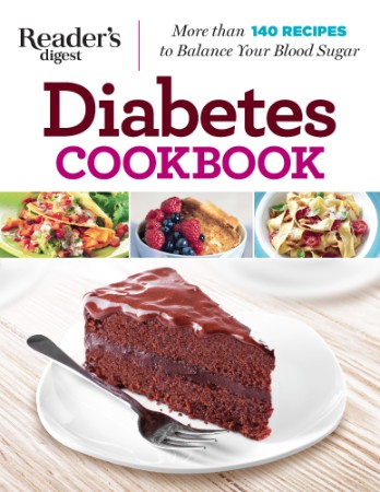 Diabetes Cookbook: More Than 140 Recipes to Balance Your Blood Sugar - Editors of Reader's Digest