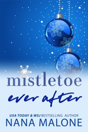 Mistletoe Ever After - Nana Malone E74bb22e64a42feb55a8c79afc1dbfd8