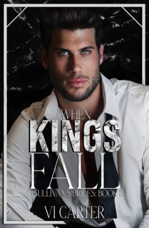 When Kings Rise: A Dark Irish Mafia Romance intensified by the presence of a cult - Vi Carter