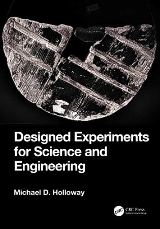 Designed Experiments for Science and Engineering - Michael D. Holloway 08eb4183654e3a81491a05072e6825e1