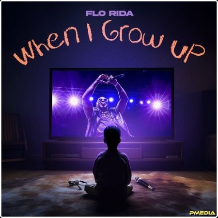 Flo Rida - When I Grow Up (2024) Mp3 320kbps