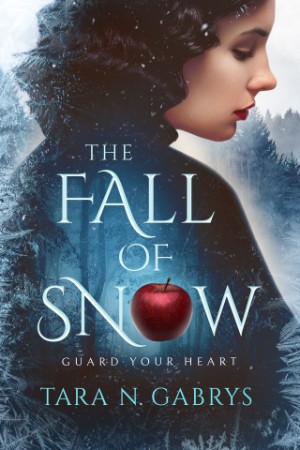 The Fall Of Snow: Guard Your Heart - Tara N Gabrys