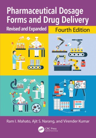 Pharmaceutical Dosage Forms and Drug Delivery: Revised and Expanded - Ram I. Mahato