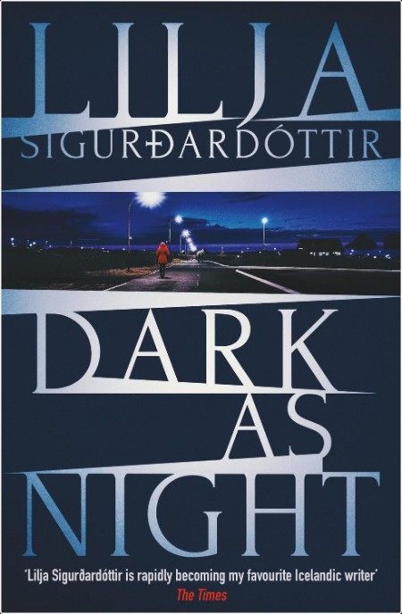 [crime-thriller] Dark as Night, Áróra Investigations (04) by Lilja Sigurðardóttir