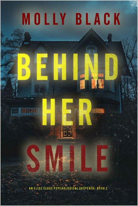 [crime-thriller] Behind Her Smile, Elise Close (02) by Molly Black