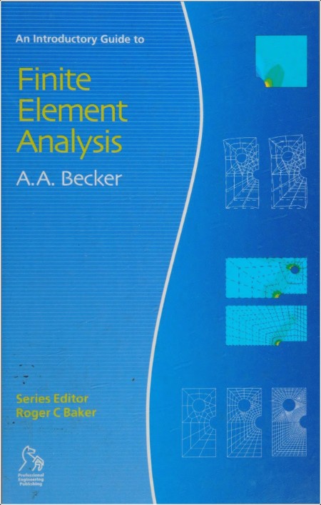 Becker A  An Introductory Guide to Finite Element Analysis 2004