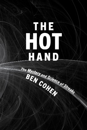 The Hot Hand: The Mystery and Science of Streaks - [AUDIOBOOK]