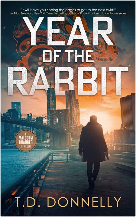 [crime-thriller] Year of the Rabbit, Malcolm Chaucer (01) by T  D  Donnelly