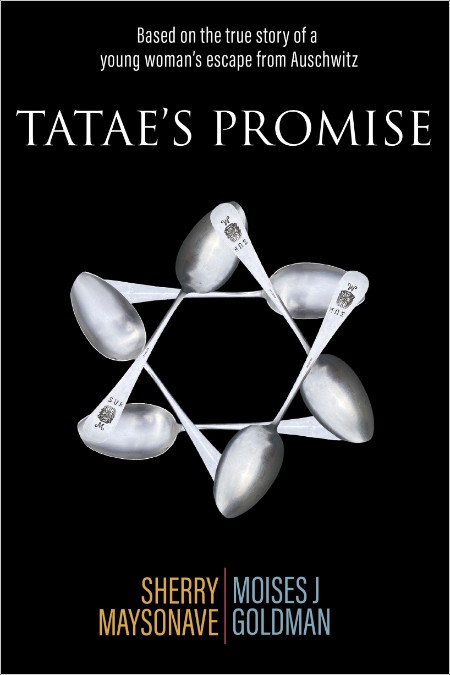 [historical fiction] Tatae's Promise by Sherry Maysonave, Moises J  Goldman