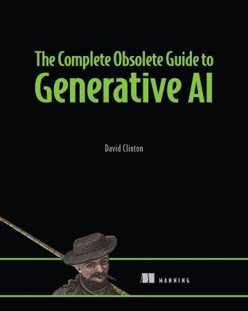 The Complete Obsolete Guide to Generative AI (True/Retail EPUB)