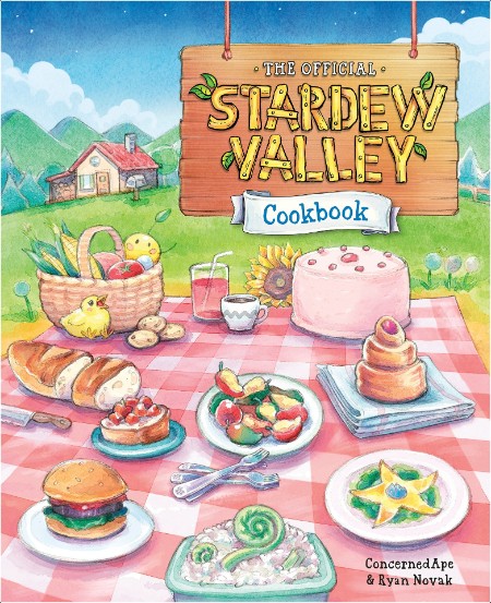 [food] Official Stardew Valley Cookbook by ConcernedApe, Ryan Novak