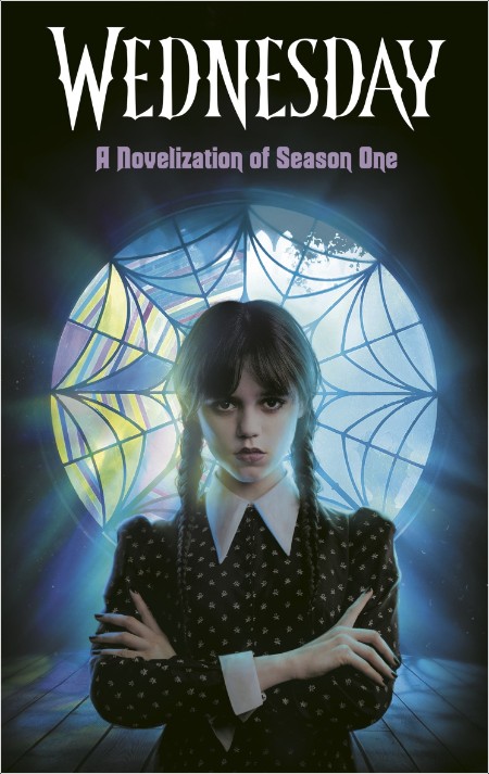 [young adult] Wednesday  A Novelization of Season One by Tehlor Kay Mejia