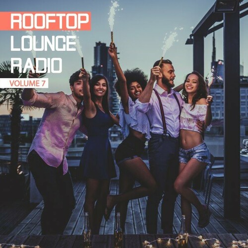 Rooftop Lounge Radio Vol. 7 (2024) FLAC