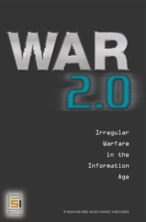 War 2.0: Irregular Warfare in the Information Age - Thomas Rid Cfbd018a236630733d4bd48f02b51921