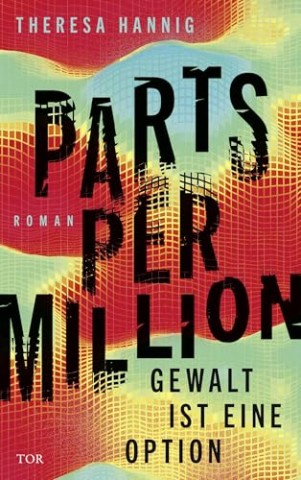 Cover: Hannig, Theresa - Parts Per Million - Gewalt ist eine Option